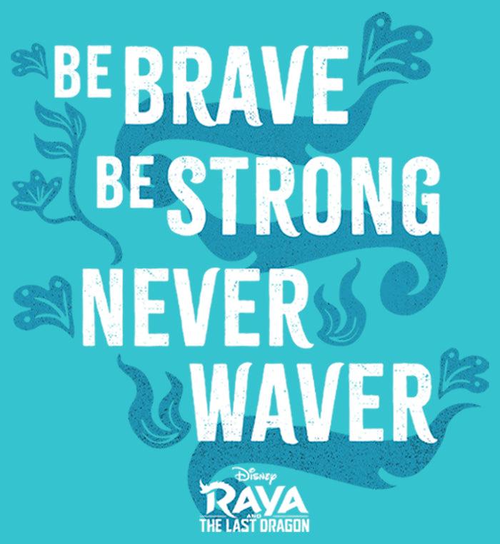 Fifth Sun Girl's Raya And The Last Dragon Be Brave Be Strong Never Waver T-Shirt