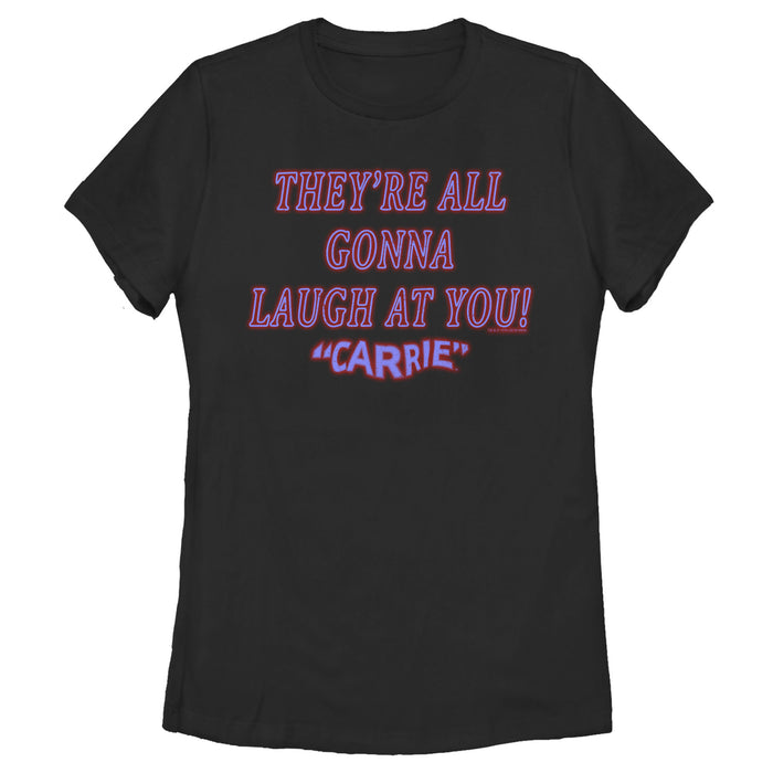 fifth sun Women's Carrie All Gonna Laugh At You T-Shirt