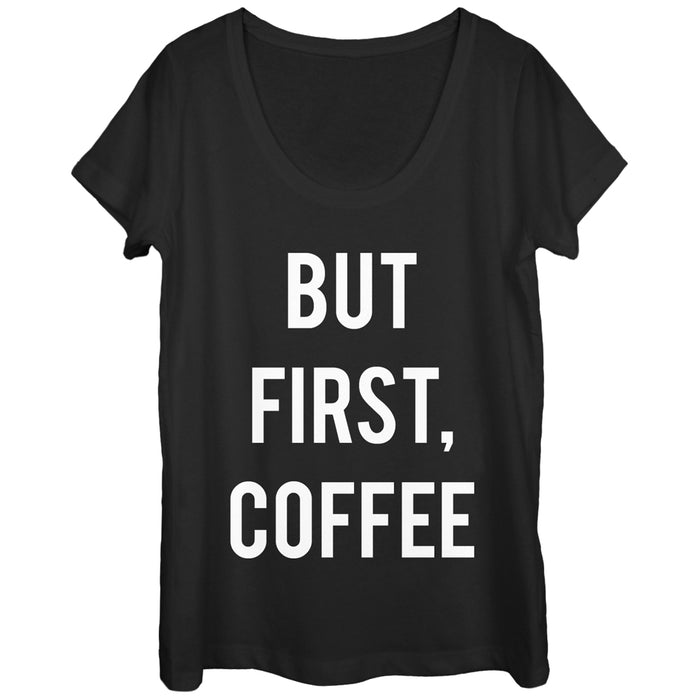 fifth sun Women's CHIN UP But First Coffee Scoop Neck