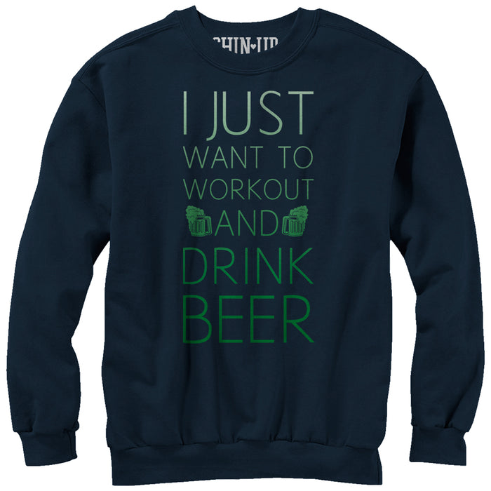 fifth sun Women's CHIN UP I Just Want to Work Out and Drink Beer Sweatshirt