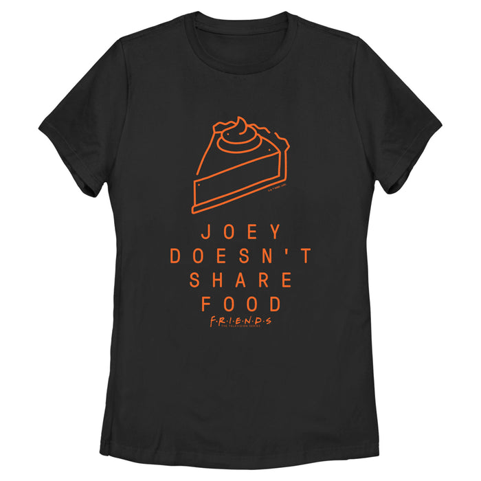 fifth sun Women's Friends Joey Doesn't Share Food Pumpkin Pie T-Shirt