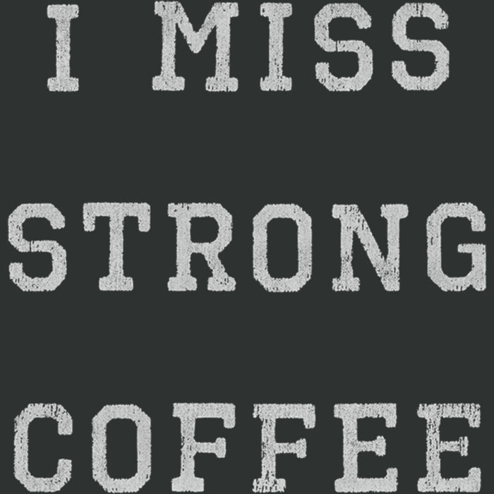 Fifth Sun Women's Lost Gods I Miss Strong Coffee T-Shirt