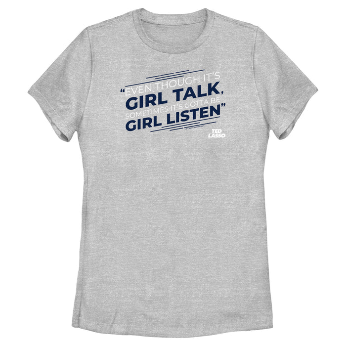 fifth sun Women's Ted Lasso Girl Talk Sometimes Got To Be Girl Listen T-Shirt